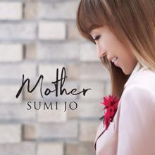 Sumi Jo: Mother