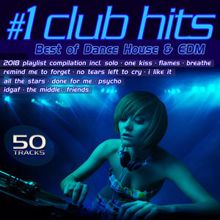 Various Artists: #1 Club Hits 2018 - Best of Dance, House & EDM Playlist Compilation