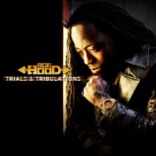 Ace Hood: Trials & Tribulations