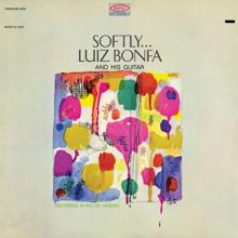 Luiz Bonfa: Softly...