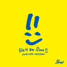 Ren: We’ll be fine (English Version)