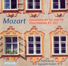 La Petite Bande: Mozart, W.A.: Cassations - K. 63, 99 / March in D Major / Divertimento in D Major