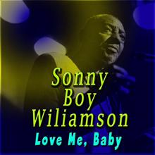 Sonny Boy Williamson: Love Me, Baby