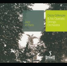 Dizzy Gillespie: And His Operatic Strings Orchestra