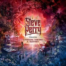 Steve Perry: Traces (Alternate Versions & Sketches)