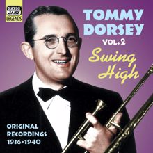 Tommy Dorsey: Dorsey, Tommy: Swing High (1936-1940)