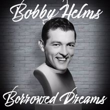 Bobby Helms: Borrowed Dreams