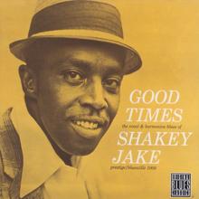 Shakey Jake: Good Times