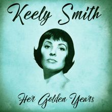 Keely Smith: I'd Climb the Highest Mountain (Remastered)