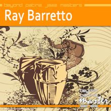 Ray Barretto: Beyond Patina Jazz Masters: Ray Barretto