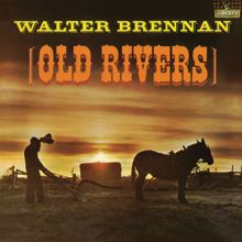 Walter Brennan: Old Rivers