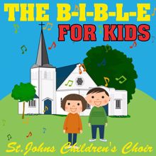 St. John's Children's Choir: The B-I-B-L-E for Kids