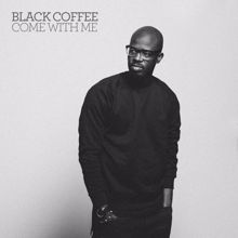 Black Coffee feat. Mque: Come With Me