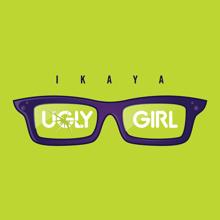Ikaya: Ugly Girl - single