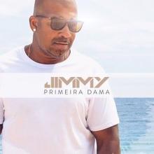 Jimmy: Primeira Dama