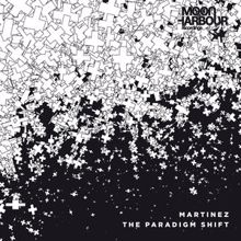 Martinez: The Paradigm Shift, Pt. 1