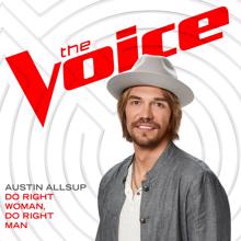 Austin Allsup: Do Right Woman, Do Right Man (The Voice Performance)