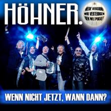 Höhner: Wenn Nicht Jetzt, Wann Dann? (Wir verteidigen den Weltpokal)