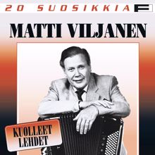 Matti Viljanen: 20 Suosikkia / Kuolleet lehdet