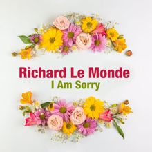 Richard Le Monde: I Am Sorry