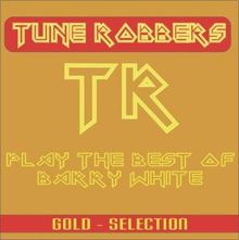 Tune Robbers: Best of Barry White performed by The Tune Robbers