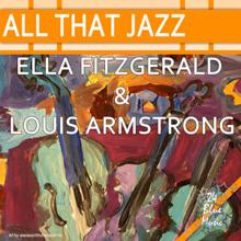 Ella Fitzgerald & Louis Armstrong: All That Jazz: Ella Fitzgerald & Louis Armstrong