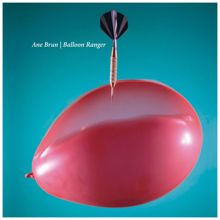 Ane Brun: Balloon Ranger