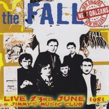 The Fall: Live 23rd June 1981 at Jimmy's Music Club New Orleans