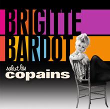 Brigitte Bardot: Salut les copains