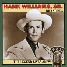Hank Williams: The Legend Lives Anew (Hank Williams With Strings)