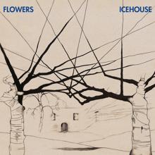 Flowers: Icehouse (Live)