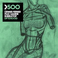 Dennis Ferrer: Bubbletop (feat. Sagine) (DF's Bubble Wrapped Mix)