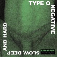 Type O Negative: Slow, Deep and Hard (2009 Remaster)