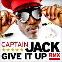 Captain Jack: Give It Up (Remix)