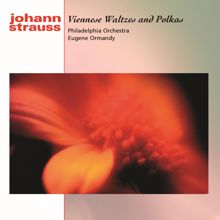 Eugene Ormandy: Johann Strauss II: Waltzes & Polkas