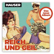 HAUSER: Reich und geil