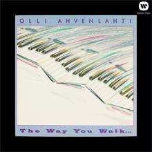 Olli Ahvenlahti: The Way You Walk