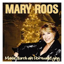 Mary Roos: Maria durch ein Dornwald ging