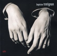 Baptiste Trotignon: Baptiste Trotignon Solo