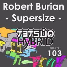 Robert Burian: Supersize