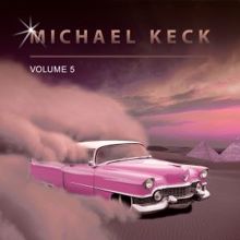 Michael Keck: Michael Keck, Vol. 5