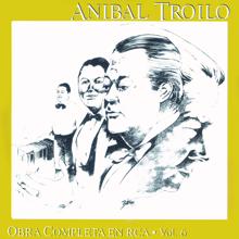 Anibal Troilo: Obra Completa En RCA - Vol.6