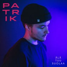 Patrik: Älä tuu suolaa