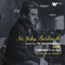 John Barbirolli: Haydn: Symphonies Nos. 83 "The Hen" & 96 "The Miracle"