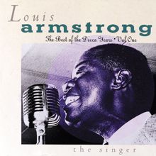 Louis Armstrong: The Best Of The Decca Years Volume One: The Singer