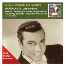 Mario Lanza: Musical Moments to Remember: Mario Lanza - Be My Love (2014 Digital Remaster)