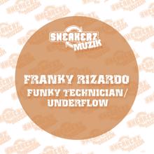 Franky Rizardo: Funky Technician / Underflow