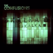 The Confusions: Skalka