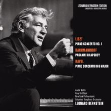 Leonard Bernstein: Liszt: Piano Concerto No. 1 in E-Flat Major, S. 124 - Rachmaninoff: Rhapsody on a Theme by Paganini, Op. 43 - Ravel: Piano Concerto in G Major, M. 83