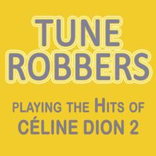 Tune Robbers: Tune Robbers Playing the Hits of Celine Dion, Vol. 2